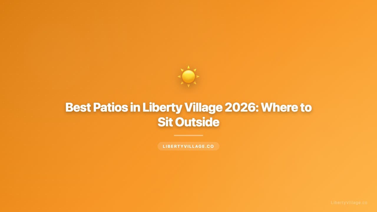 Best Patios in Liberty Village 2026: Where to Sit Outside