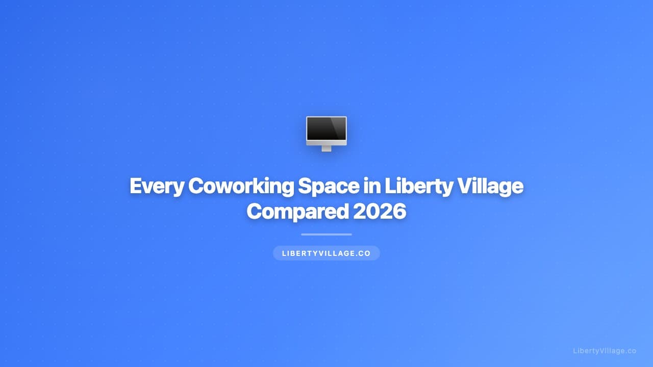Every Coworking Space in Liberty Village Compared 2026
